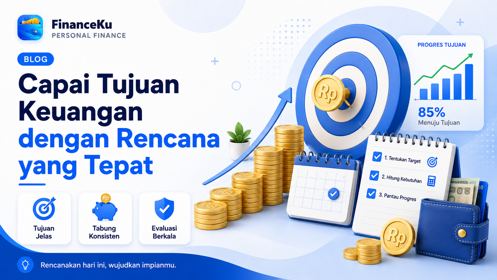 Capai Tujuan Keuangan dengan Rencana yang Tepat